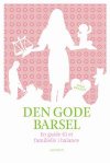 Den gode barsel - En guide til et familieliv i balance